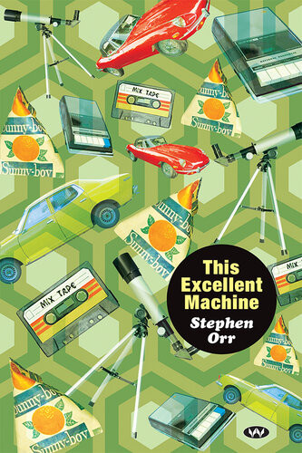This Excellent Machine Stephen Orr