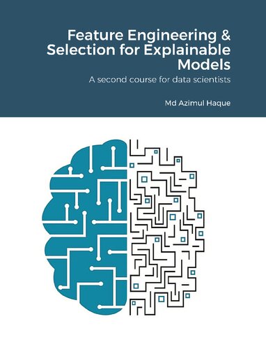 Feature Engineering Selection For Explainable Models Md Azimul Haque