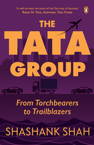 The Tata Group From Torchbearers To Trailblazers Shashank Shah