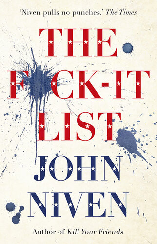 The Fckit List Is This The Most Shocking Thriller Of The Year John Niven