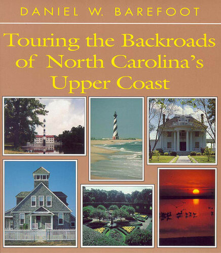 Touring The Backroads Of North Carolinas Upper Coast Daniel W Barefoot