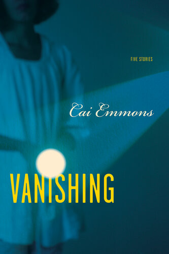 Vanishing Five Stories Cai Emmons
