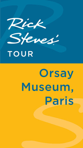 Rick Steves Tour Orsay Museum Paris Rick Steves Steve Smith Gene Openshaw
