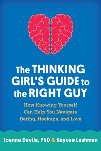 The Thinking Girls Guide To The Right Guy 1st Edition Joanne Davila