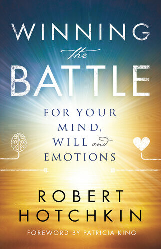 Winning The Battle For Your Mind Will And Emotions Robert Hotchkin