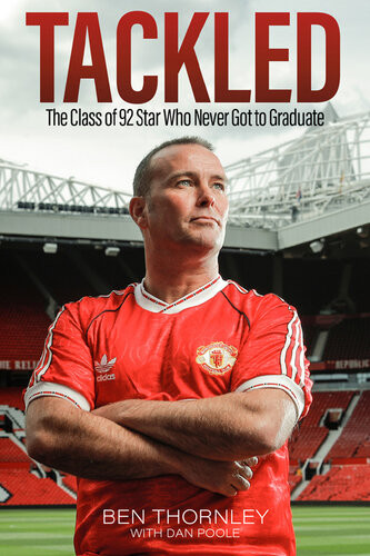 Ben Thornley Tackled The Class Of 92 Star Who Never Got To Graduate Dan Poole Ben Thornley