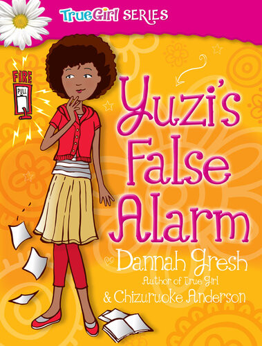 Yuzis False Alarm Revised Dannah Gresh Chizuruoke Anderson