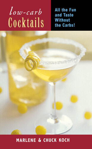 Lowcarb Cocktails All The Fun And Taste Without The Carbs Marlene Koch Chuch Koch