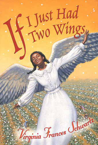 If I Just Had Two Wings Virginia Frances Schwartz