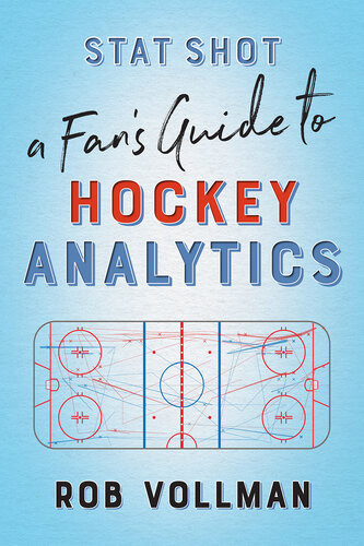 Stat Shot A Fans Guide To Hockey Analytics Rob Vollman