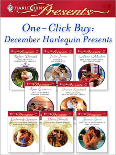 December Harlequin Presents The Princes Forbidden Virginbedded Or Weddedthe Greek Tycoons Pregnant Wifethe Demetrios Bridal Bargainitalian Boss Housekeeper Bridethe Italian Billionaires Christmas Miracle Robyn Donald Julia James Anne Mather Kim Lawrence Sharon Kendrick Catherine Spencer Helen Brooks Jennie Lucas