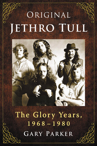 Original Jethro Tull The Glory Years 19681980 Gary Parker