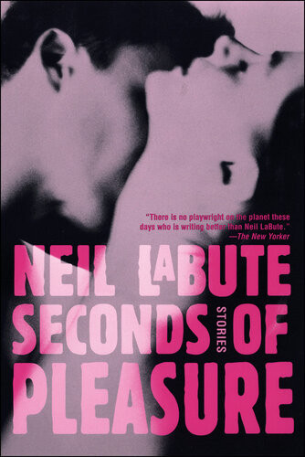 Seconds Of Pleasure Neil Labute