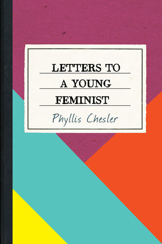 Letters To A Young Feminist Phyllis Chesler