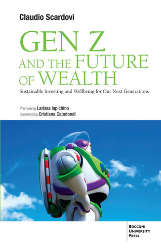 Gen Z And The Future Of Wealth Sustainable Investing And Wellbeing For Our Next Generations Claudio Scardovi