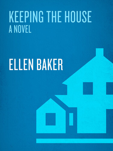 Keeping The House Ellen Baker