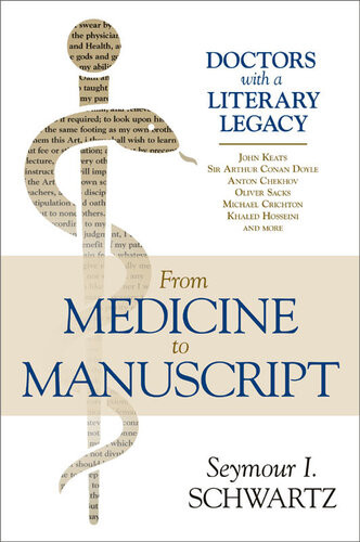 From Medicine To Manuscript Doctors With A Literary Legacy Seymour I Schwartz