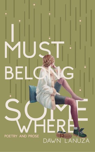 I Must Belong Somewhere Poetry And Prose Dawn Lanuza