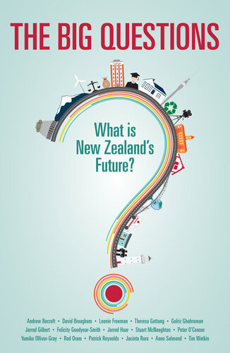 The Big Questions What Is New Zealands Future Various Authors