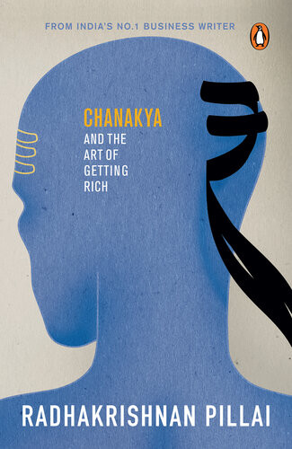 Chanakya And The Art Of Getting Rich Radhakrishnan Pillai