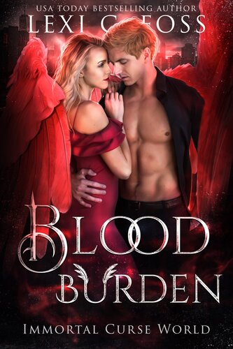 Blood Burden An Immortal Curse World Novella Lexi C Foss