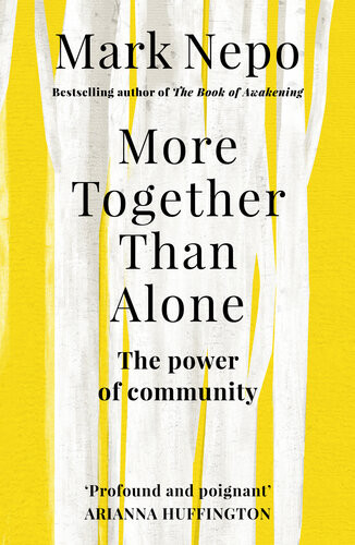 More Together Than Alone The Power Of Community Mark Nepo