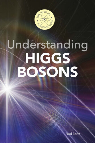 Understanding Higgs Bosons Fred Bortz