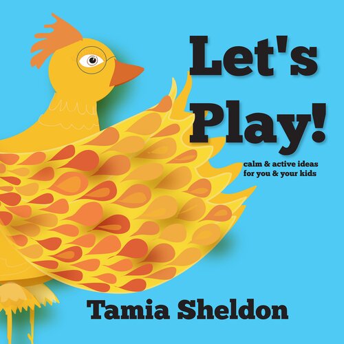 Lets Play Calm And Active Ideas For You And Your Kids Tamia Sheldon