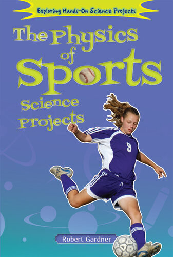 The Physics Of Sports Science Projects Robert Gardner