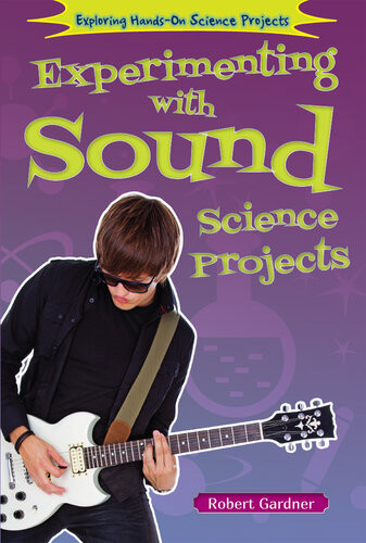 Experimenting With Sound Science Projects Robert Gardner