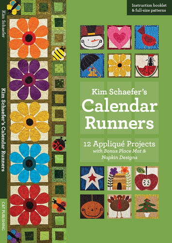 Kim Schaefers Calendar Runners 12 Appliqu Projects With Bonus Place Mat Napkin Designs Kim Schaefer