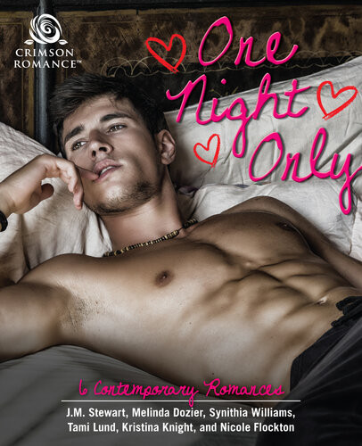 One Night Only 6 Contemporary Romances Jm Stewart Melinda Dozier Synithia Williams Tami Lund Kristina Knight Nicole Flockton