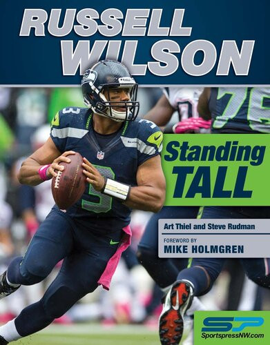 Russell Wilson Standing Tall Art Thiel Steve Rudman Sportspress Northwest