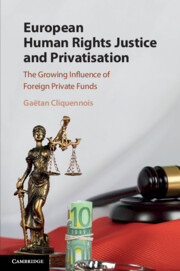 European Human Rights Justice And Privatisation The Growing Influence Of Foreign Private Funds Gatan Cliquennois