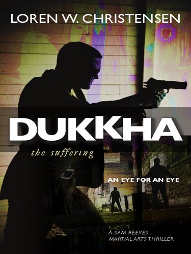 Dukkha The Suffering Loren W Christensen