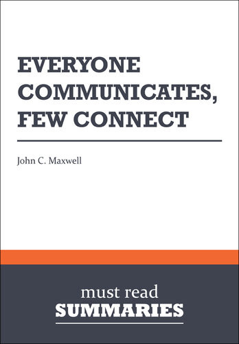 Everyone Communicates Few Connect Must Read Summaries 1st Edition John C Maxwell
