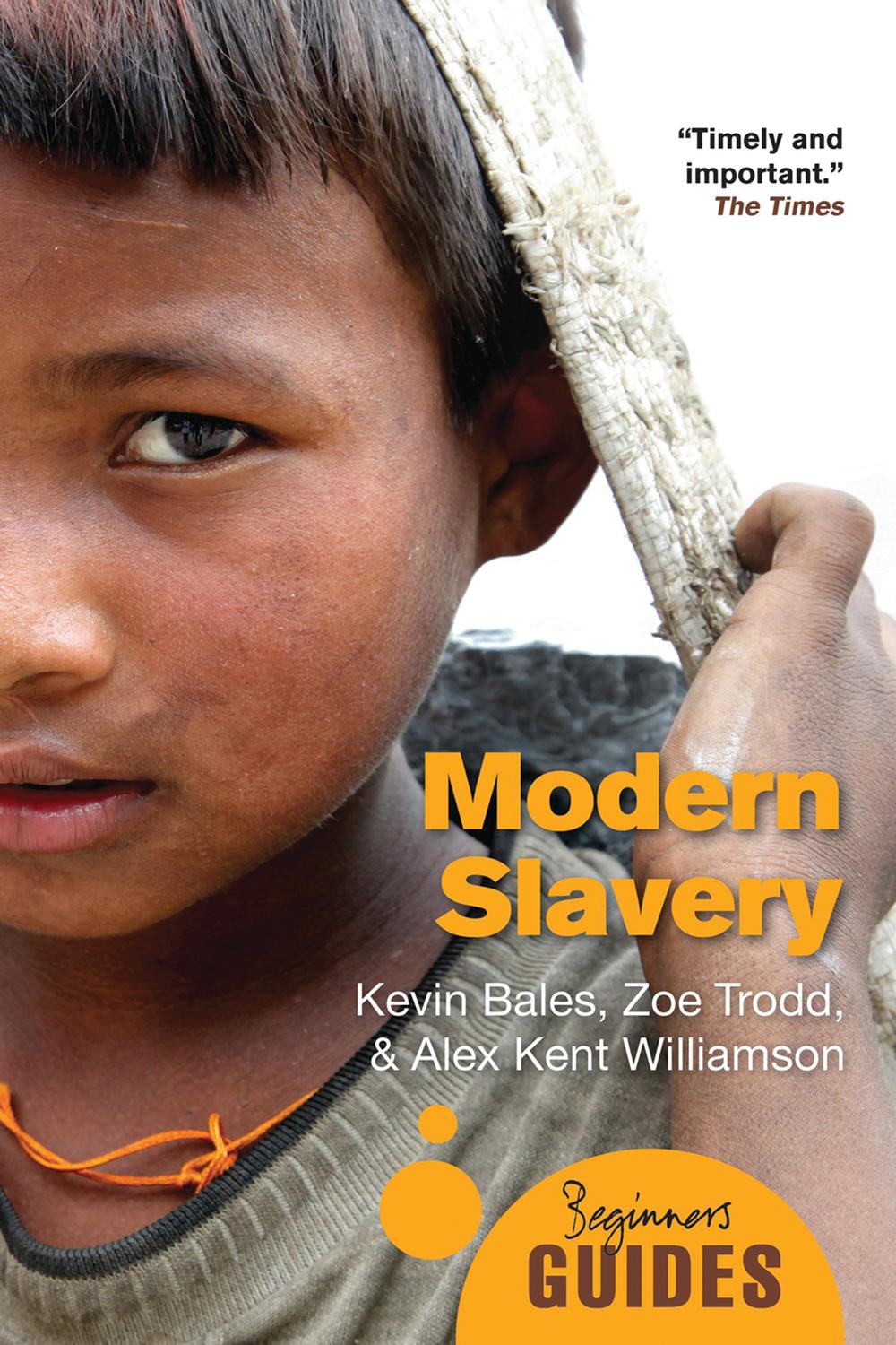 Modern Slavery A Beginners Guide Beginners Guides 3rd Edition Bales
