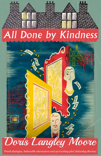 All Done By Kindness Doris Langley Moore