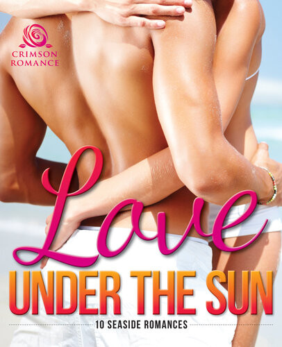 Love Under The Sun 10 Seaside Romances Heather Rodneydiaz Peggy Gaddis Caroline Carter Eva Shaw Christy Newton Nicole Flockton Diana Jean Dana Volney Casey Dawes Jennifer Decuir