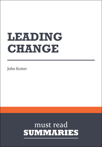 Leading Change John Kotter 1st Edition Must Read Summaries
