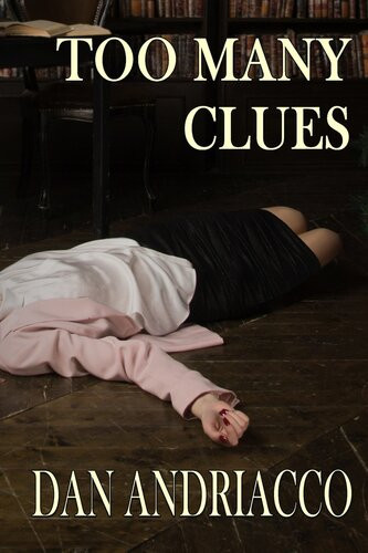 Too Many Clues Dan Andriacco