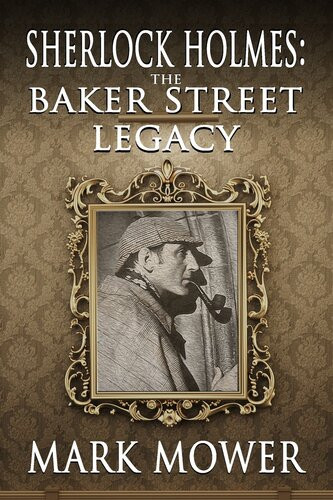 Sherlock Holmes The Baker Street Legacy Mark Mower