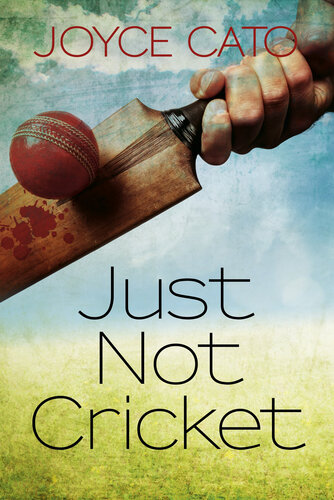 Just Not Cricket Joyce Cato