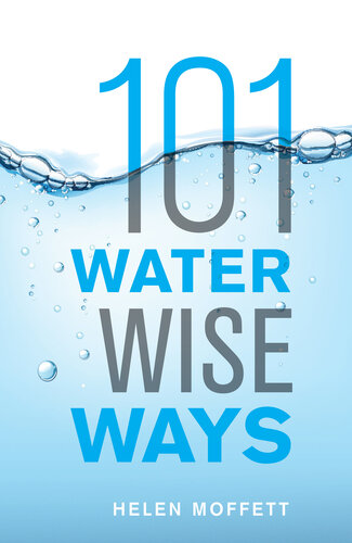 101 Water Wise Ways Helen Moffett