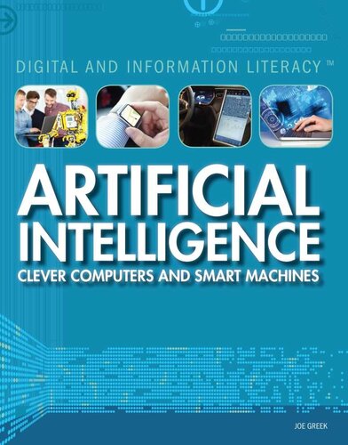 Artificial Intelligence Clever Computers And Smart Machines Joe Greek