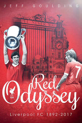 Red Odyssey Liverpool Fc 18922017 Jeff Goulding