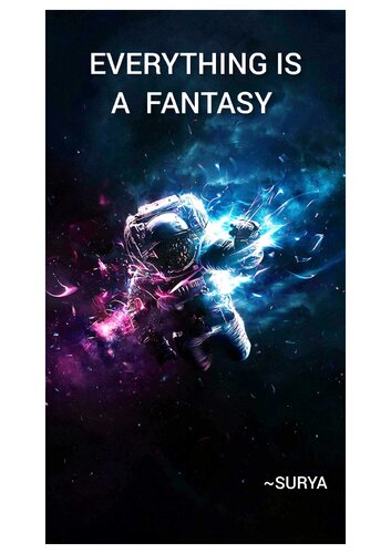 Everything Is A Fantasy Surya