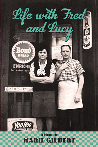Life With Fred And Lucy Growing Up In South Philly Marie Gilbert