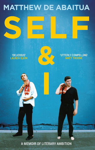 Self I A Memoir Of Literary Ambition Matthew De Abaitua