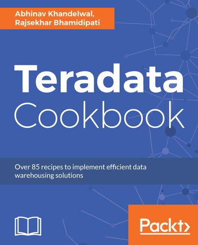 Teradata Cookbook Abhinav Khandelwal Rajsekhar Bhamidipati